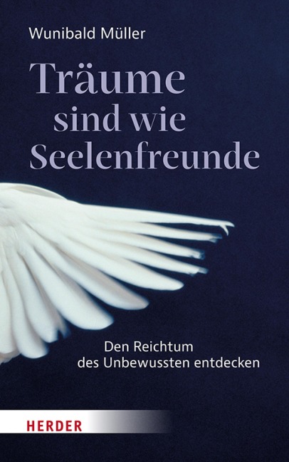 Träume sind wie Seelenfreunde - Wunibald Müller