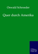 Cover-Bild zum Titel 'Quer durch Amerika' von 'Oswald Schroeder'