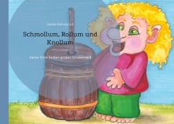 Cover-Bild zum Titel 'Schmollum, Rollum und Knollum' von 'Danika Mathwig Süß'