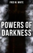 Cover-Bild zum Titel 'Powers of Darkness' von 'Fred M. White'