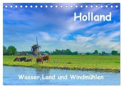 Holland, Wasser, Land und Windmühlen (Tischkalender 2025 DIN A5 quer), CALVENDO Monatskalender - Herbert Böck