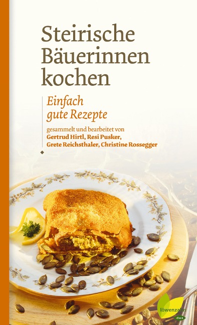 Steirische Bäuerinnen kochen - Gertrud Hirtl, Maria-Theresia Pusker, Grete Reichsthaler, Christine Rossegger