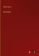 Cover-Bild zum Titel 'Gli Amanti' von 'Matilde Serao'
