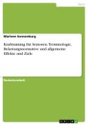 Cover-Bild zum Titel 'Krafttraining für Senioren. Terminologie, Belastungsnormative und allgemeine Effekte und Ziele' von 'Marleen Sonnenburg'