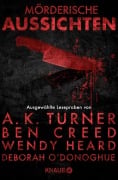 Cover-Bild zum Titel 'Mörderische Aussichten: Thriller & Krimi bei Droemer Knaur #8' von 'A. K. Turner, Deborah O'Donoghue, Wendy Heard, Vanessa Savage, Ben Creed'