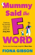 Cover-Bild zum Titel 'Mummy Said the F-Word' von 'Fiona Gibson'
