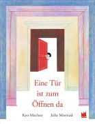 Cover-Bild zum Titel 'Eine Tür ist zum Öffnen da' von 'Kyo Maclear'