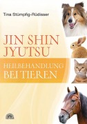 Cover-Bild zum Titel 'Jin Shin Jyutsu Heilbehandlung bei Tieren' von 'Tina Stümpfig-Rüdisser'