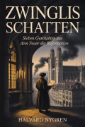Cover-Bild zum Titel 'Zwinglis Schatten' von 'Halvard Nygren'