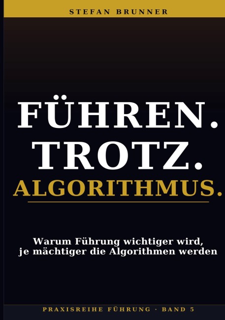 Führen.Trotz.Algorithmus. - Stefan Brunner