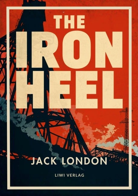 Jack London: The Iron Heel (English Edition) - Jack London