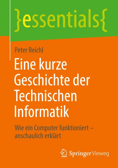 Eine kurze Geschichte der Technischen Informatik - Peter Reichl