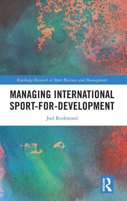 Managing International Sport-for-Development - Joel Rookwood