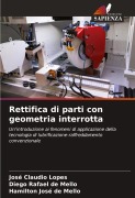 Rettifica di parti con geometria interrotta - José Claudio Lopes, Diego Rafael de Mello, Hamilton José de Mello