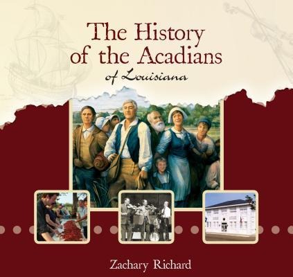 The History of the Acadians of Louisiana - Zachary Richard