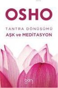 Tantra Dönüsümü Ask ve Meditasyon - Osho (Bhagman Shree Rajneesh)