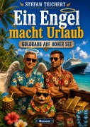 Cover-Bild zum Titel 'Ein Engel macht Urlaub- Goldraub auf hoher See' von 'Stefan Teichert'