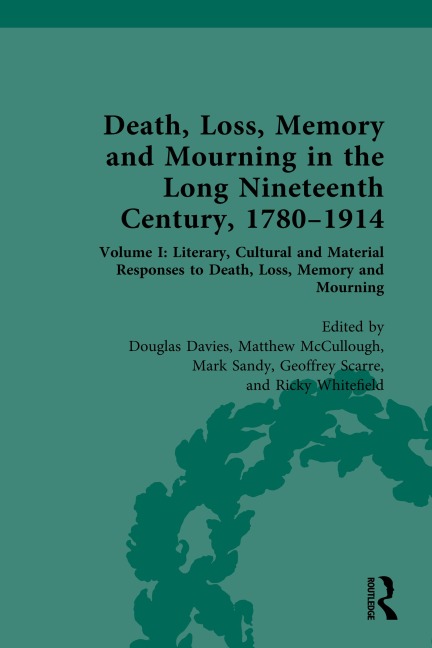 Death, Loss, Memory and Mourning in the Long Nineteenth Century, 1780-1914 - 