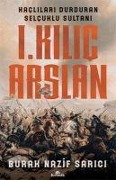 Cover-Bild zum Titel 'I. Kilic Arslan' von 'Burak Nazif Sarici'