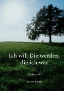 Cover-Bild zum Titel 'Ich will Die werden, die ich war' von 'Doreen Kupfer'