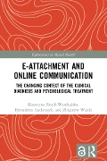 E-attachment and Online Communication - Katarzyna Sitnik-Warchulska, Bernadetta Izydorczyk, Zbigniew Wajda