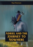 Cover-Bild zum Titel 'Adriel and the Journey to Nowhere (The Adriel Series, #3)' von 'Kay Peterson'
