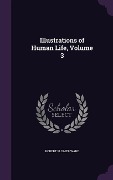 Cover-Bild zum Titel 'Illustrations of Human Life, Volume 3' von 'Robert Plumer Ward'