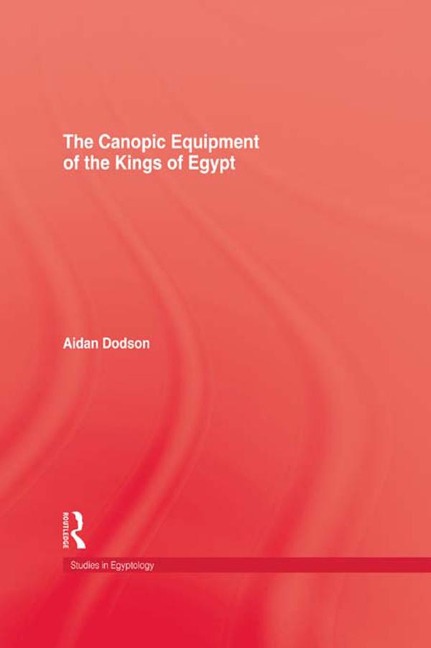 The Canopic Equipment Of The Kings of Egypt - Aidan Dodson