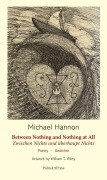 Cover-Bild zum Titel 'Between Nothing and Nothing at all' von 'Michael Hannon'