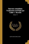 Cover-Bild zum Titel 'Oeuvres complètes. Traduction nouvelle par l'abbé J. Bareille; Volume 11' von 'Saint John Chrysostom'