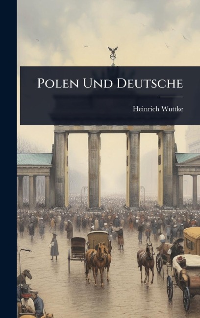 Polen Und Deutsche - Heinrich Wuttke