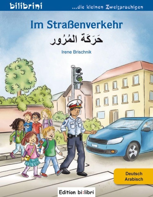 Im Straßenverkehr Deutsch-Arabisch - Irene Brischnik