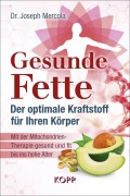 Cover-Bild zum Titel 'Gesunde Fette - Der optimale Kraftstoff für Ihren Körper' von 'Joseph Mercola'