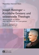 Cover-Bild zum Titel 'Joseph Ratzinger - Kirchliche Existenz und existentielle Theologie' von 'Maximilian Heinrich Heim'