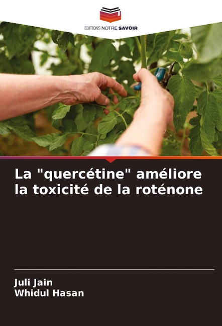La "quercétine" améliore la toxicité de la roténone - Juli Jain, Whidul Hasan