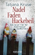 Nadel, Faden, Hackebeil - Tatjana Kruse