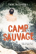 Cover-Bild zum Titel 'Camp Sauvage' von 'Pam Withers'