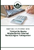 Cover-Bild zum Titel 'Türkiye'de Banka Mü¿terilerinin ¿nternet Bankac¿l¿¿¿na Yakla¿¿mlar¿' von 'Ekrem Süzen, I¿¿k Ak¿n'