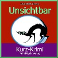 Cover-Bild zum Titel 'Kurzkrimi Unsichtbar' von 'Henrietta Pazzo'