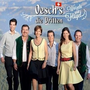 Wurzeln und Flügel - Oesch'S Die Dritten
