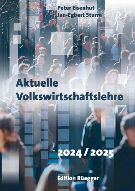 Aktuelle Volkswirtschaftslehre 2024/2025 - Peter Eisenhut, Jan-Egbert Sturm