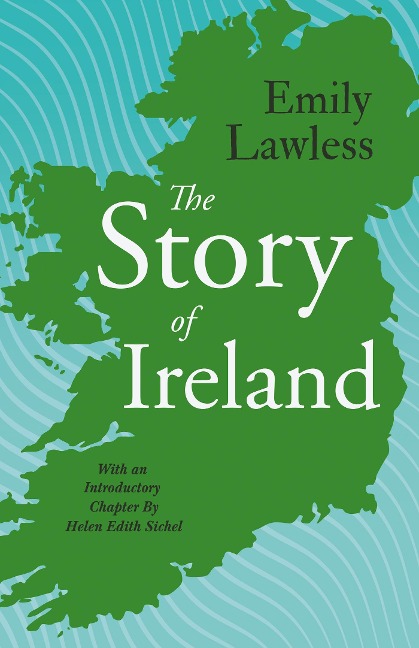 The Story of Ireland - Emily Lawless