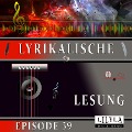 Cover-Bild zum Titel 'Lyrikalische Lesung Episode 39' von 'Various Artists, Friedrich Frieden'