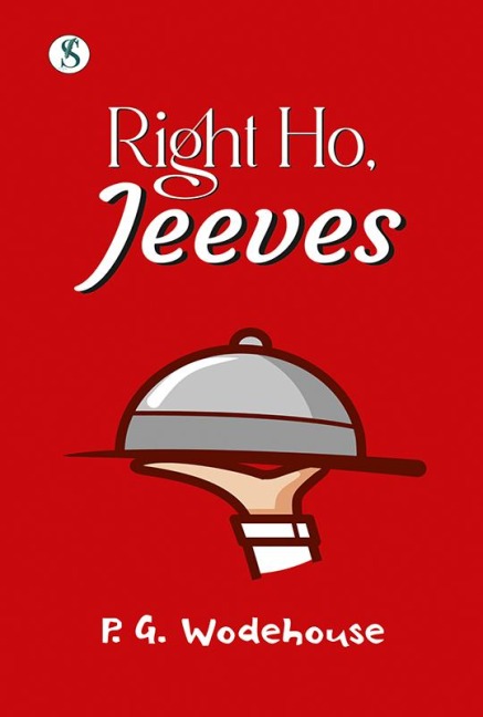 Right Ho Jeeves - P. G. Wodehouse