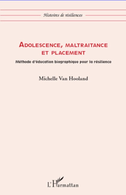 Adolescence, maltraitance et placement - Michelle van Hooland
