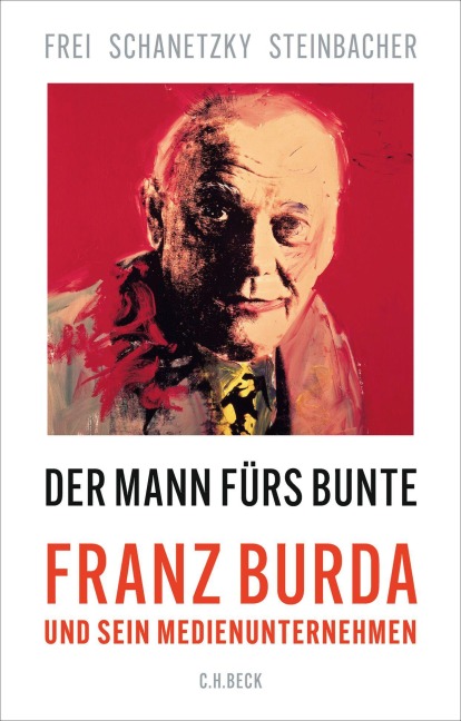 Der Mann fürs Bunte - Norbert Frei, Tim Schanetzky, Sybille Steinbacher
