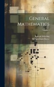 Cover-Bild zum Titel 'General Mathematics; Volume 1' von 'Raleigh Schorling, William David Reeve'