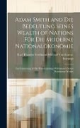 Cover-Bild zum Titel 'Adam Smith and Die Bedeutung Seines Wealth of Nations Für Die Moderne Nationalökonomie' von 'Karl Theodor Ferd von Inama-Sternegg'