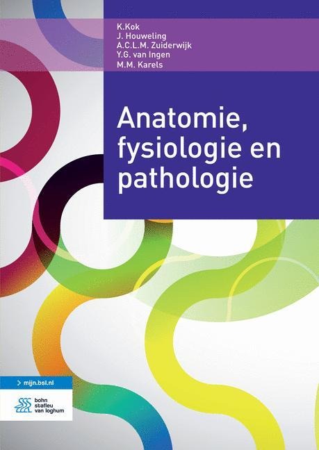Anatomie, Fysiologie En Pathologie - K. Kok, J. Houweling, A C L M Zuiderwijk, Y G van Ingen, M M Karels