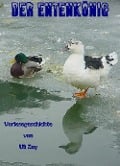 Cover-Bild zum Titel 'Der Entenkönig' von 'Uli Zey'